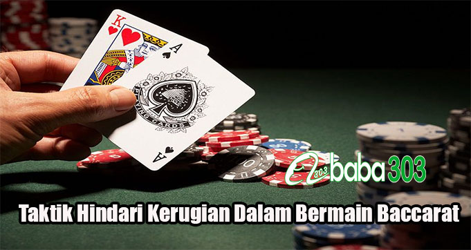 Taktik Hindari Kerugian Dalam Bermain Baccarat