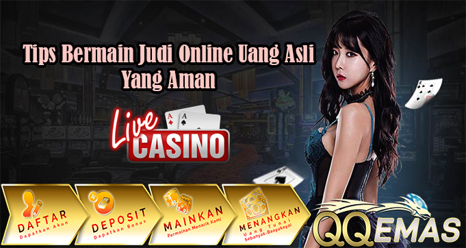 Tips Bermain Judi Online Uang Asli Yang Aman